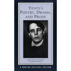 Yeats's Poetry, Drama, and Prose: A Norton Critical Edition