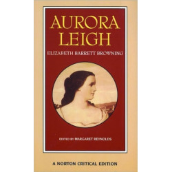 Aurora Leigh: A Norton Critical Edition