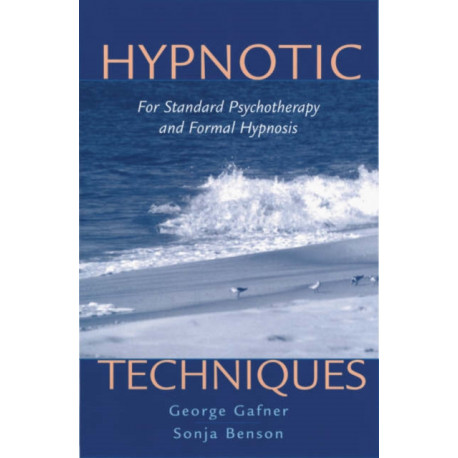 Hypnotic Techniques: For Standard Psychotherapy and Formal Hypnosis