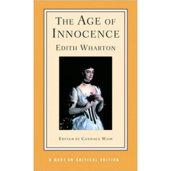 The Age of Innocence: A Norton Critical Edition