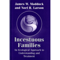 Incestuous Families: An Ecological Approach to Understanding and Treatment
