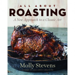 All About Roasting: A New Approach to a Classic Art