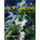 Roof Gardens: History, Design, and Construction