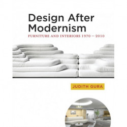 Design After Modernism: Furniture and Interiors 1970-2010