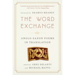 The Word Exchange: Anglo-Saxon Poems in Translation