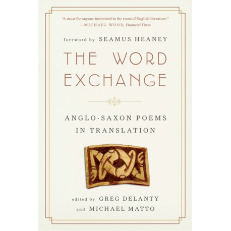The Word Exchange: Anglo-Saxon Poems in Translation