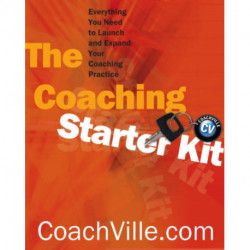 Coaching Starter Kit: Everything You Need to Launch and Expand Your Coaching Practice