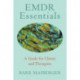 EMDR Essentials: A Guide for Clients and Therapists