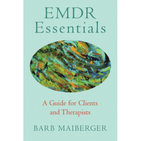 EMDR Essentials: A Guide for Clients and Therapists