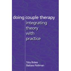 Doing Couple Therapy: Integrating Theory with Practice