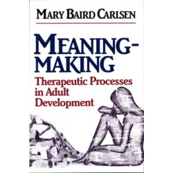 Meaning-Making: Therapeutic Processes in Adult Development