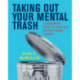 Taking Out Your Mental Trash: A Consumer's Guide to Cognitive Restructuring Therapy