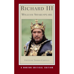 Richard III: A Norton Critical Edition