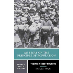 An Essay on the Principle of Population: A Norton Critical Edition