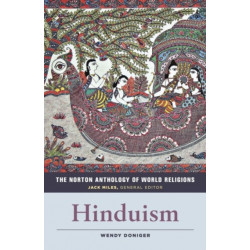 The Norton Anthology of World Religions: Hinduism