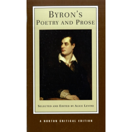 Byron's Poetry and Prose: A Norton Critical Edition