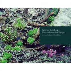 Interior Landscapes: Horticulture and Design