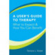 A User's Guide to Therapy: What to Expect and How You Can Benefit
