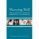 Marrying Well: The Clinician's Guide to Premarital Counseling
