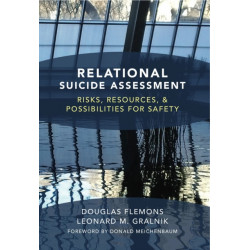 Relational Suicide Assessment: Risks, Resources, and Possibilities for Safety