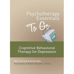 Psychotherapy Essentials to Go: Cognitive Behavioral Therapy for Depression