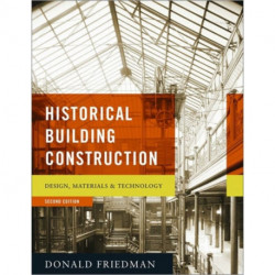 Historical Building Construction: Design, Materials, and Technology