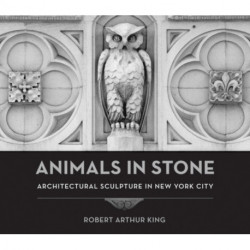 Animals in Stone: Architectural Sculpture in New York City