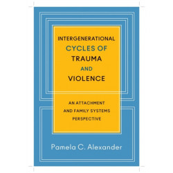 Intergenerational Cycles of Trauma and Violence: An Attachment and Family Systems Perspective