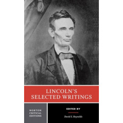 Lincoln's Selected Writings: A Norton Critical Edition