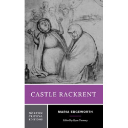 Castle Rackrent: A Norton Critical Edition