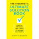 The Therapist's Ultimate Solution Book: Essential Strategies, Tips & Tools to Empower Your Clients
