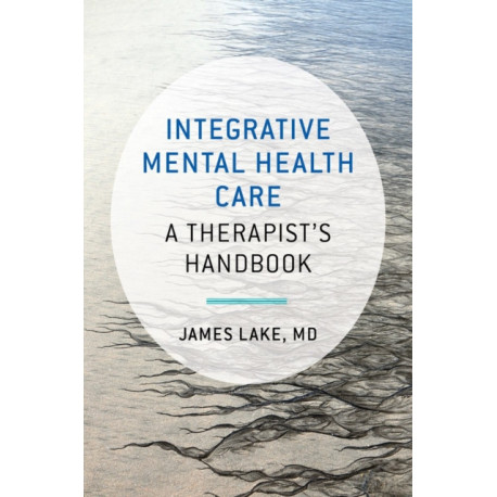 Integrative Mental Health Care: A Therapist's Handbook
