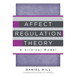 Affect Regulation Theory: A Clinical Model