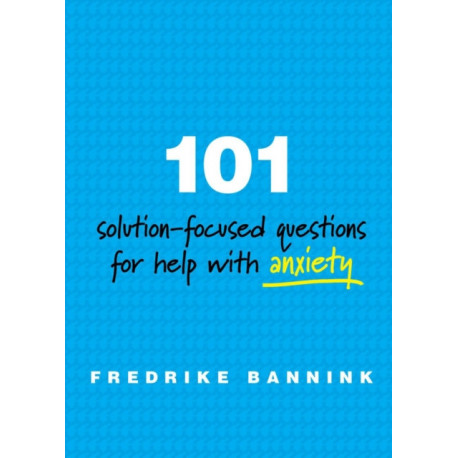 101 Solution-Focused Questions for Help with Anxiety