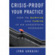 Crisis-Proof Your Practice: How to Survive and Thrive in an Uncertain Economy