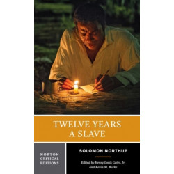Twelve Years a Slave: A Norton Critical Edition