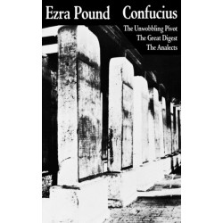 Confucius: The Great Digest, The Unwobbling Pivot, The Analects