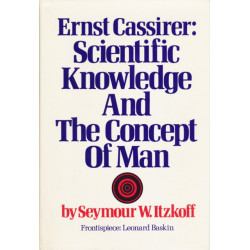 Ernst Cassirer: Scientific Knowledge and the Concept of Man, Second Edition