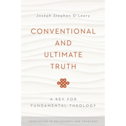 Conventional and Ultimate Truth: A Key for Fundamental Theology