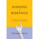 Disputes in Bioethics: Abortion, Euthanasia, and Other Controversies
