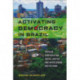 Activating Democracy in Brazil: Popular Participation, Social Justice, and Interlocking Institutions