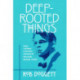 Deep-Rooted Things: Empire and Nation in the Poetry and Drama of William Butler Yeats