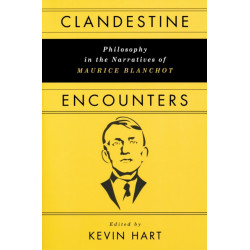 Clandestine Encounters: Philosophy in the Narratives of Maurice Blanchot