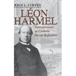 Leon Harmel: Entrepreneur As Catholic Social Reformer