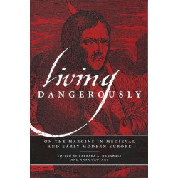 Living Dangerously: On the Margins in Medieval and Early Modern Europe