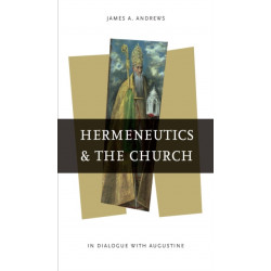 Hermeneutics and the Church: In Dialogue with Augustine