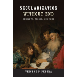 Secularization Without End: Beckett, Mann, Coetzee