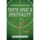 Youth Sport and Spirituality: Catholic Perspectives