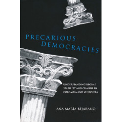 Precarious Democracies: Understanding Regime Stability and Change in Colombia and Venezuela