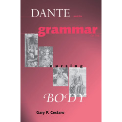 Dante and the Grammar of the Nursing Body